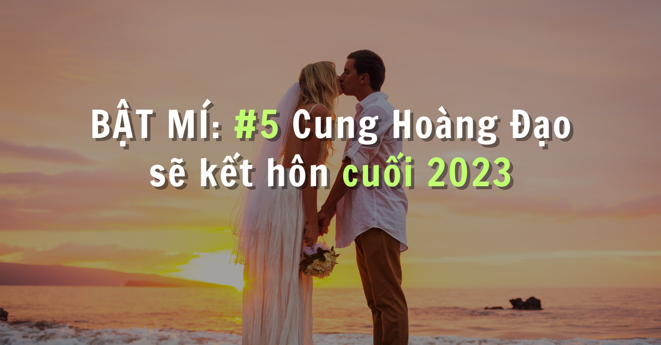 5-cung-hoang-dao-se-ket-hon-trong-nam-2023