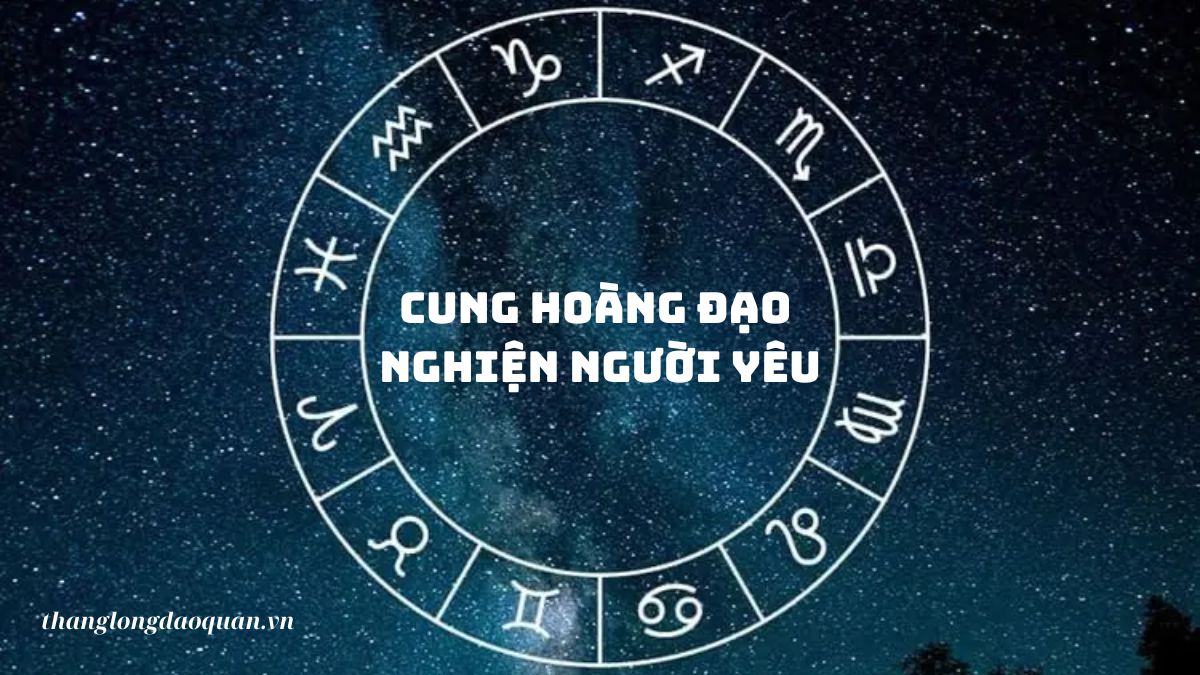 Cung hoàng đạo nghiện người yêu