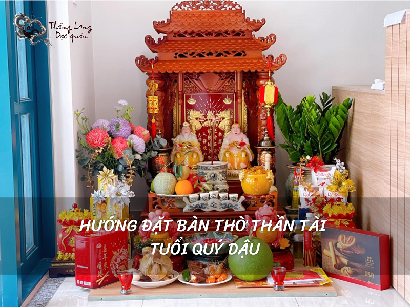 Tuổi Quý Dậu đặt bàn thờ thần tài hướng nào