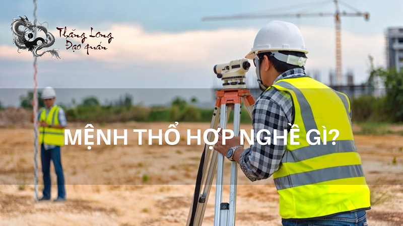 menh-tho-hop-nghe-gi