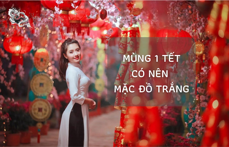 mùng 1 tết có nên mặc đồ trắng không