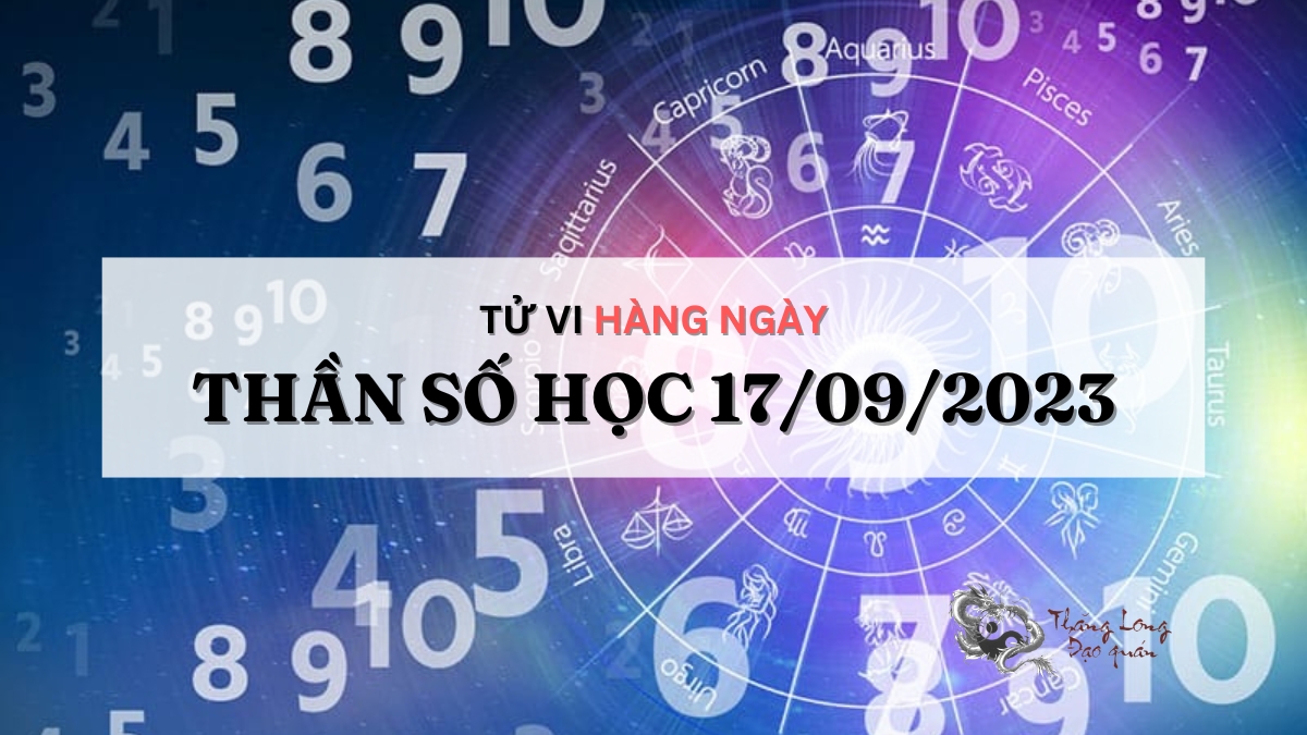 Tử vi thần số học 17-9-2023