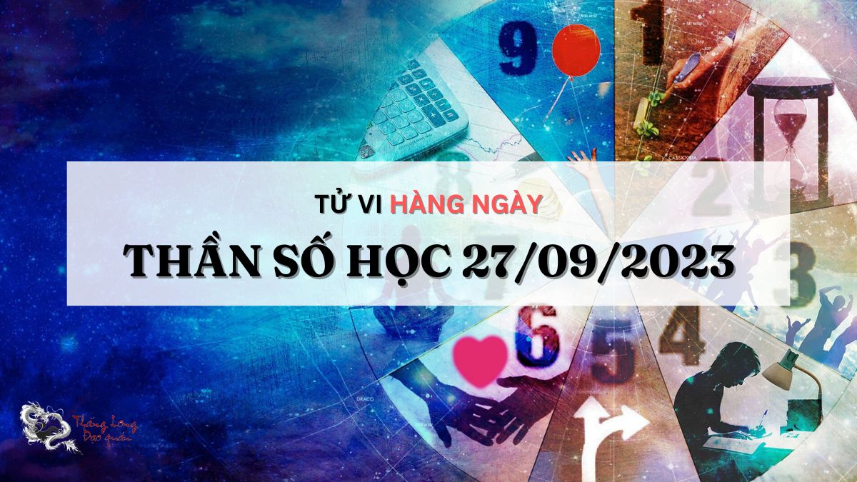 Tử vi thần số học 27-9-2023