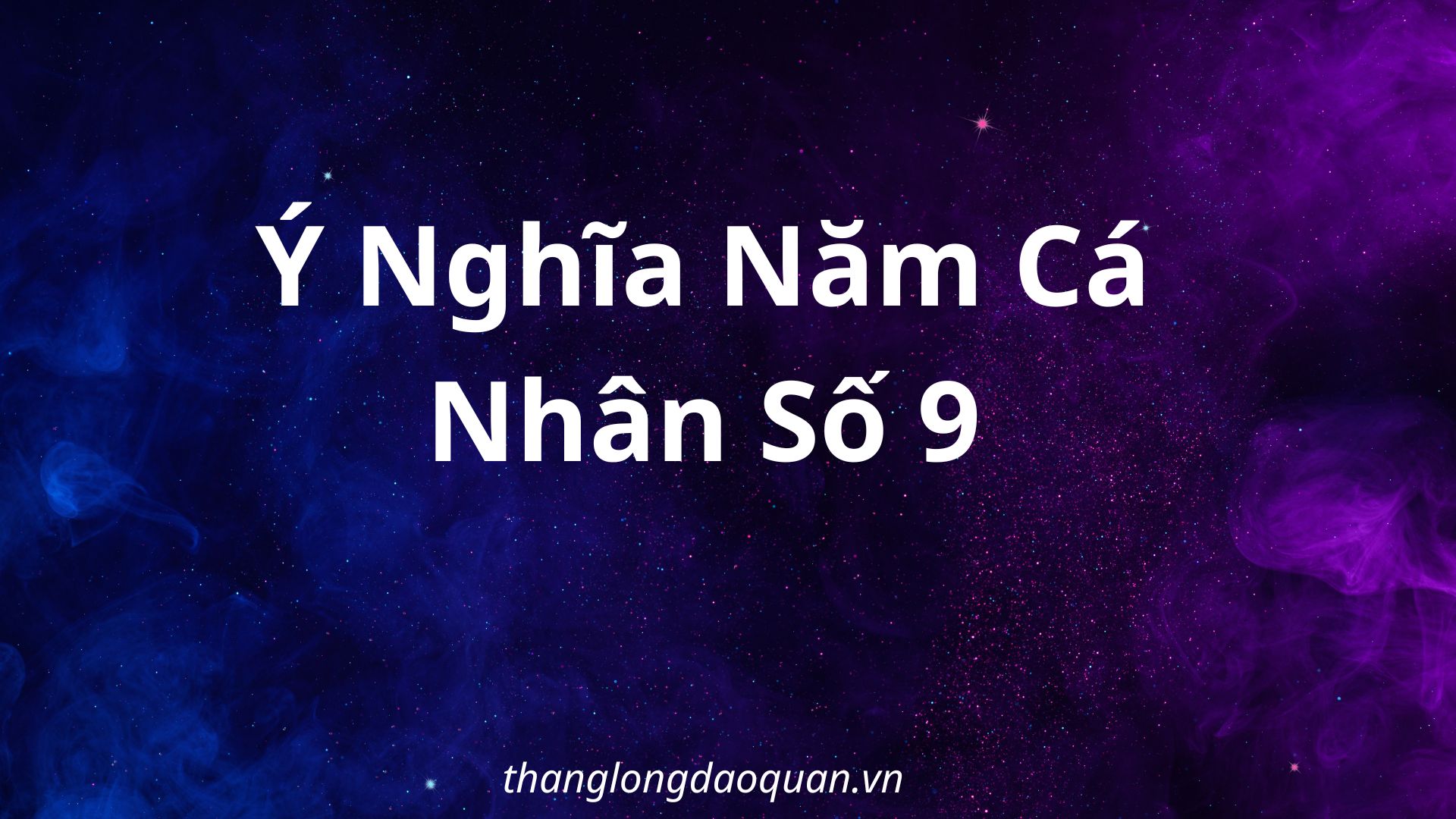 Ý nghĩa năm cá nhân số 9