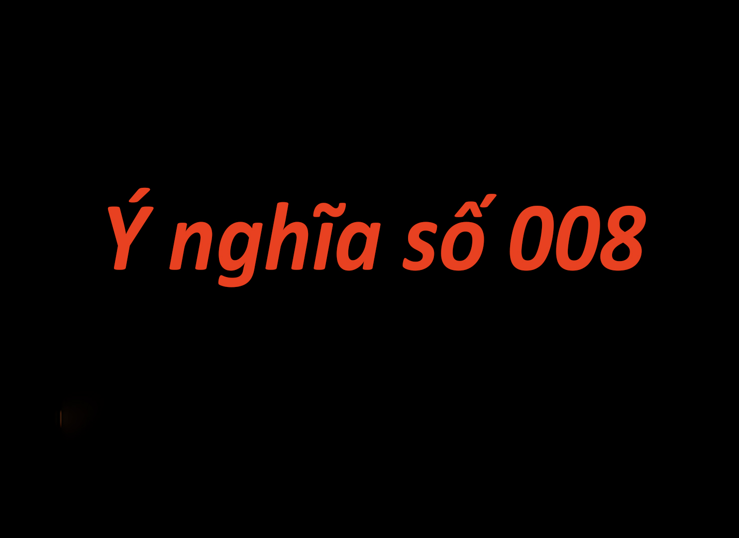 Ý nghĩa số 008