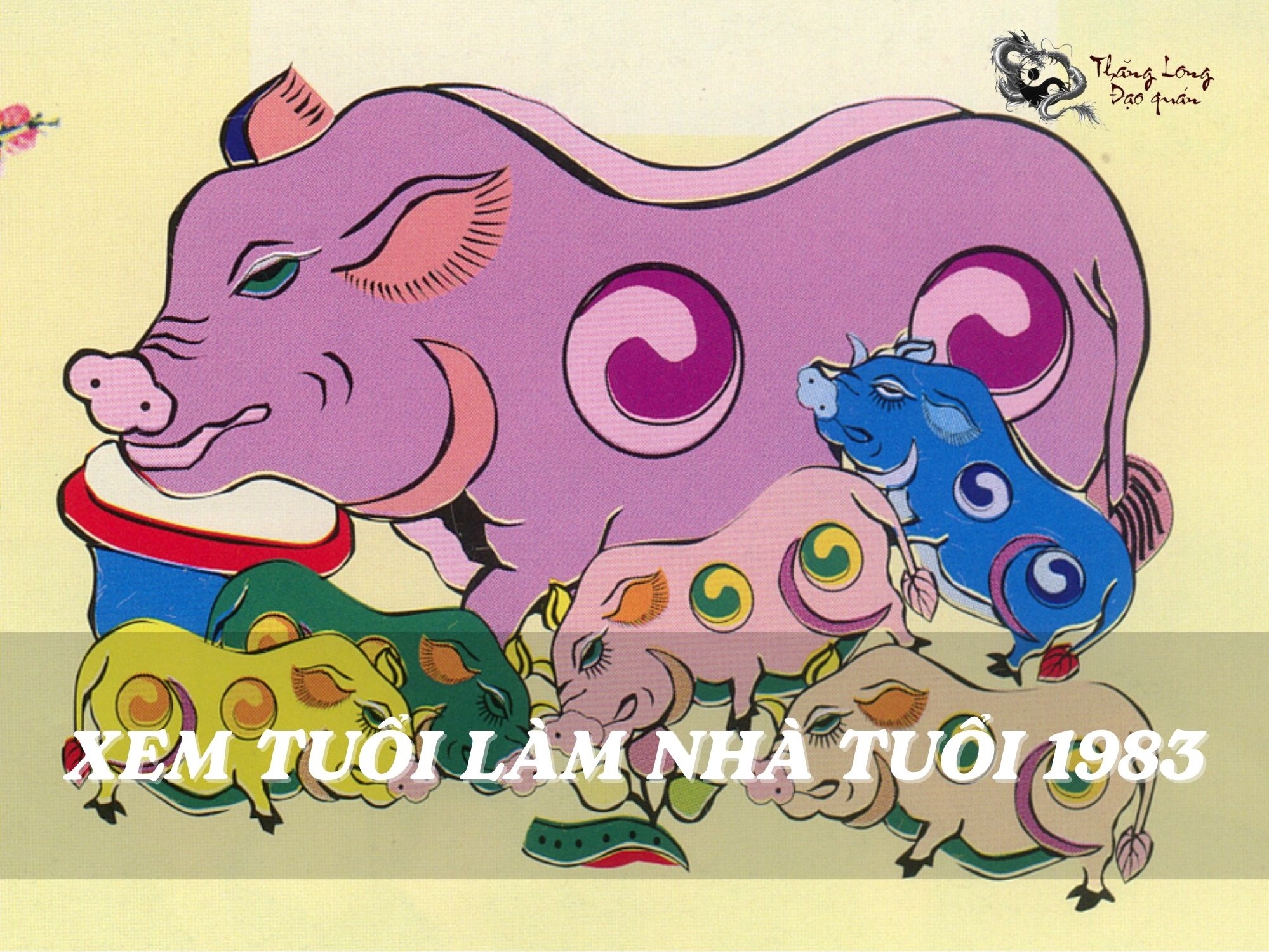 Tuổi Quý Hợi 1983 làm nhà năm nào đẹp nhất