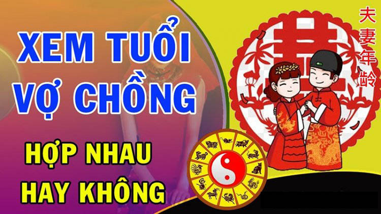 Xem tuổi vợ chồng cần chú ý những gì?