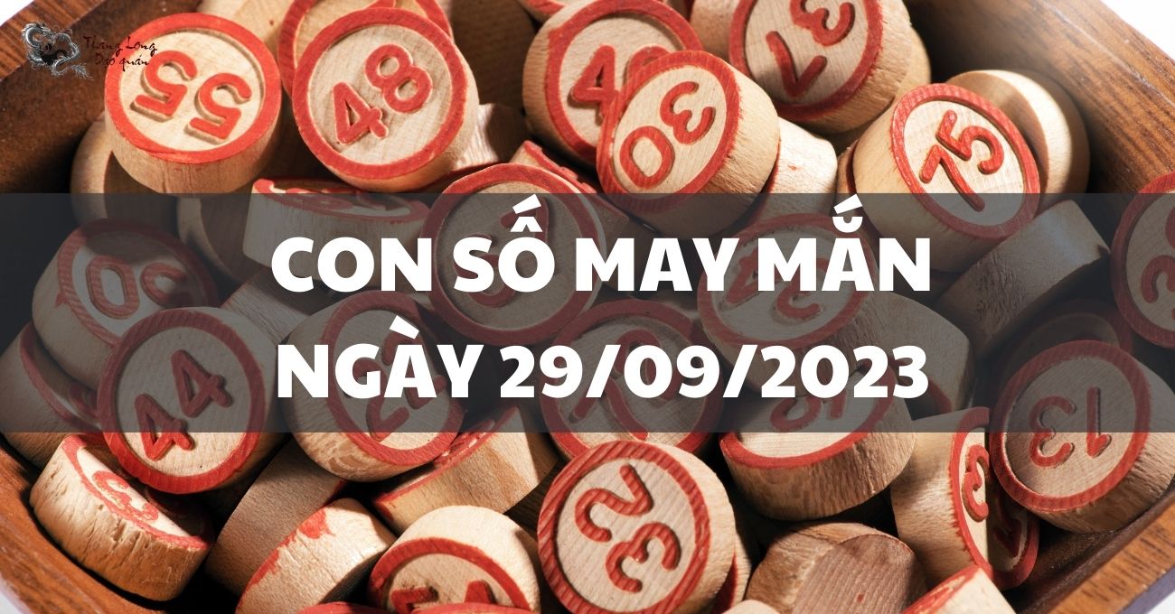 Đi tìm con số may mắn trong ngày 29/9/2023