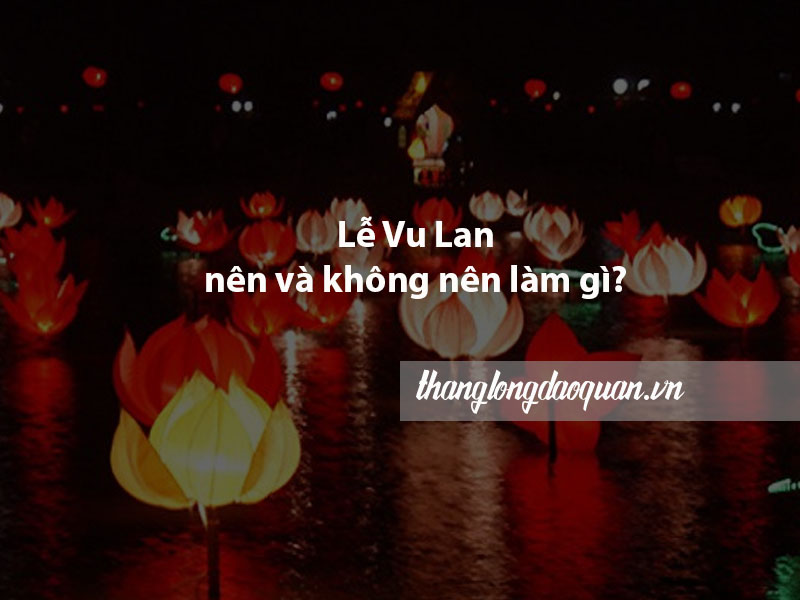 Lễ Vu Lan nên làm gì