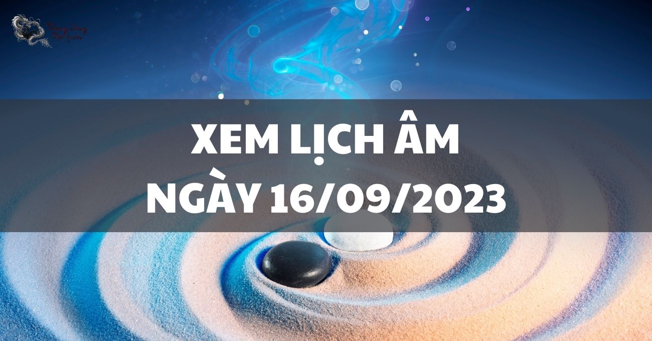 Luận giải lịch âm dương ngày 17/9/2023 - Nên và không nên làm gì?