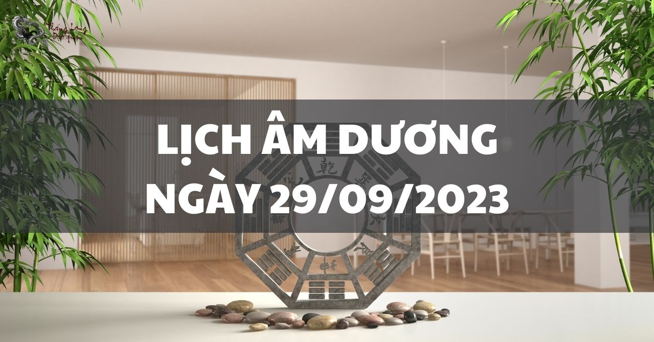 Thông tin lịch âm dương ngày 29/9/2023