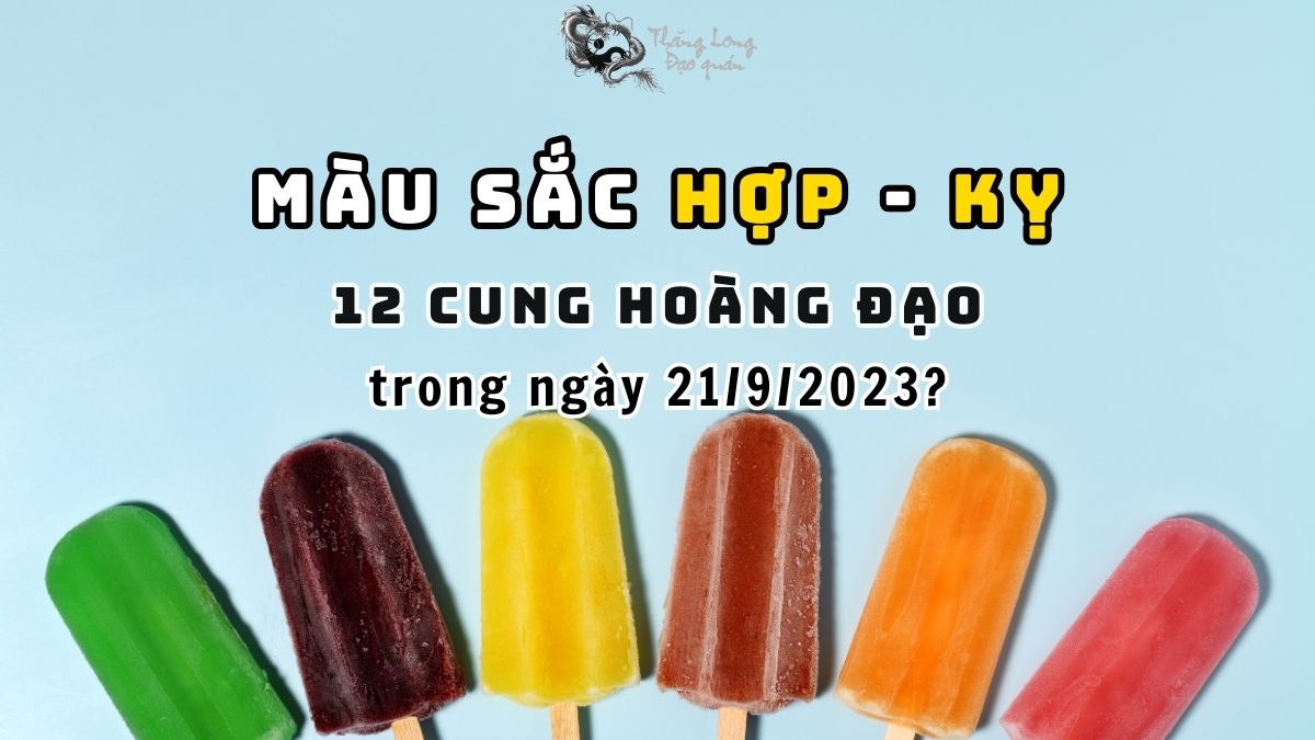 Màu sắc may mắn dùng cho ngày 21/9/2023