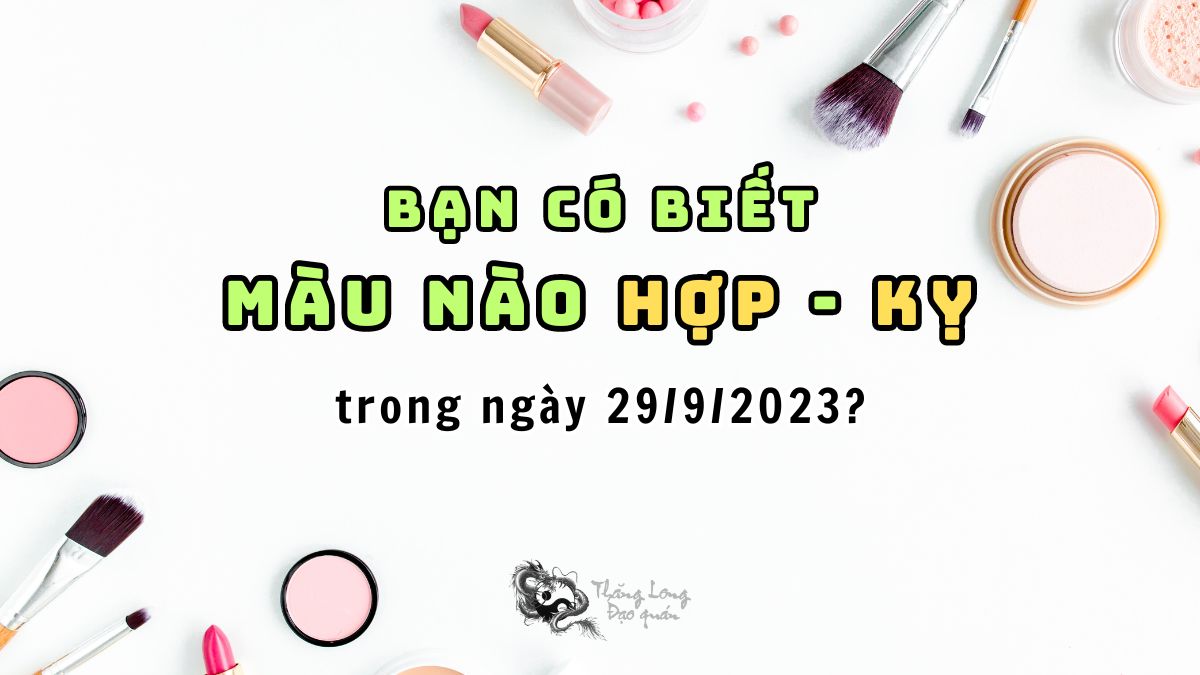MÀU may mắn 12 chòm sao nên dùng trong ngày 29/9/2023