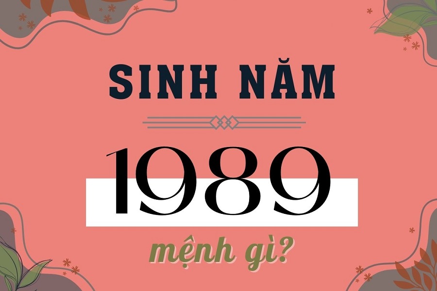 Sinh năm 1989 mệnh gì