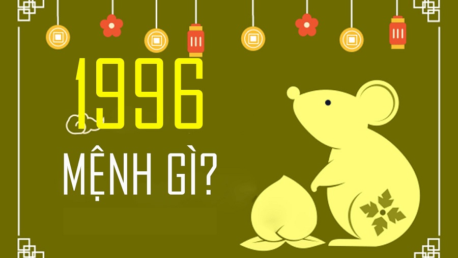Sinh năm 1996 mệnh gì