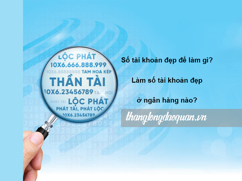 Số tài khoản đẹp để làm gì