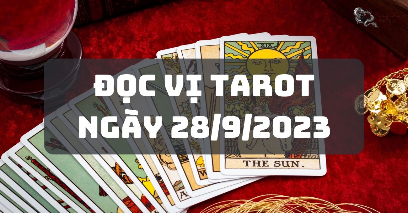 Điều gì sẽ chờ đón ban trong những lá bài tarot ngày 28/9/2023