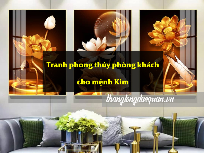 Tranh phong thủy phòng khách cho người mệnh Kim