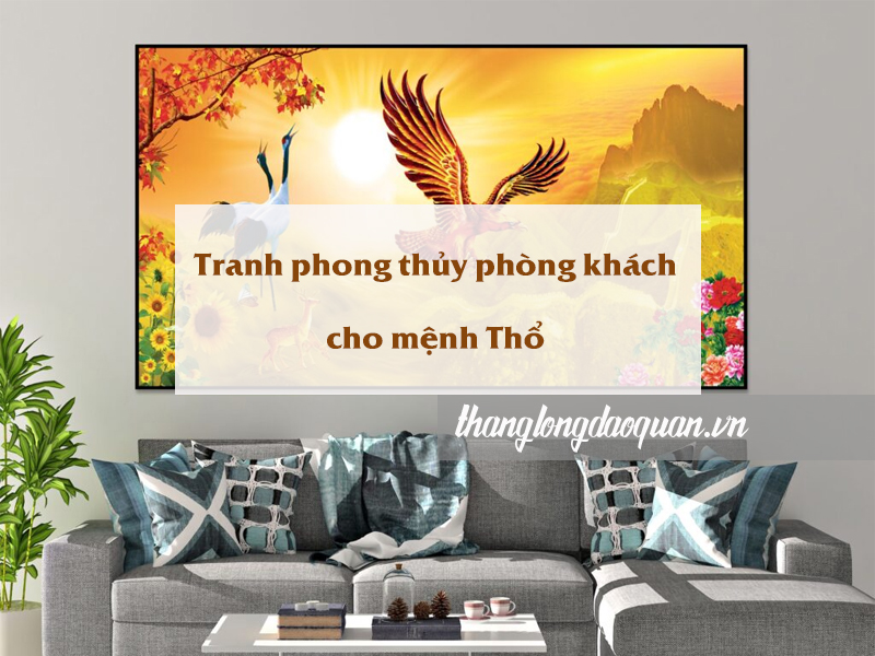 Tranh phong thủy phòng khách cho người mệnh Thổ