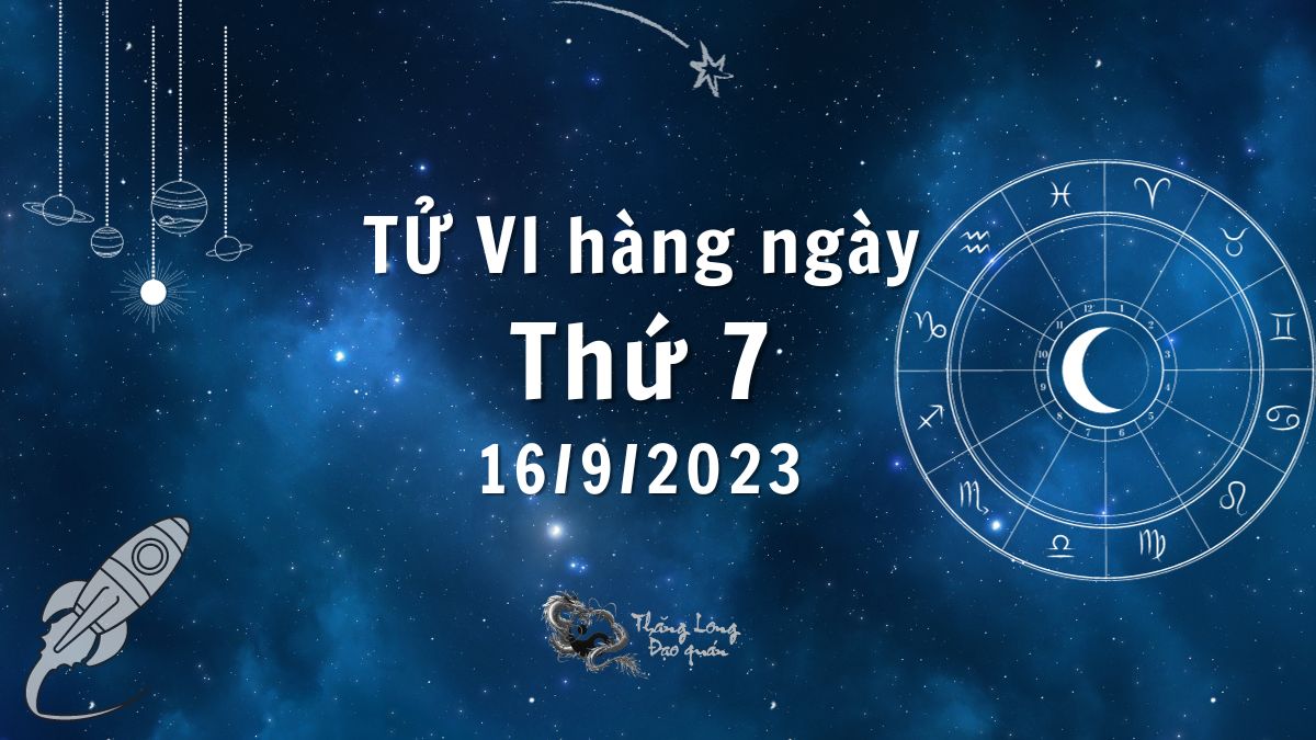 Tử vi ngày 16/9/2023 của 12 Cung Hoàng Đạo
