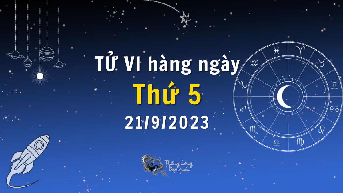 Tử vi ngày 21/9/2023 của 12 Cung Hoàng Đạo