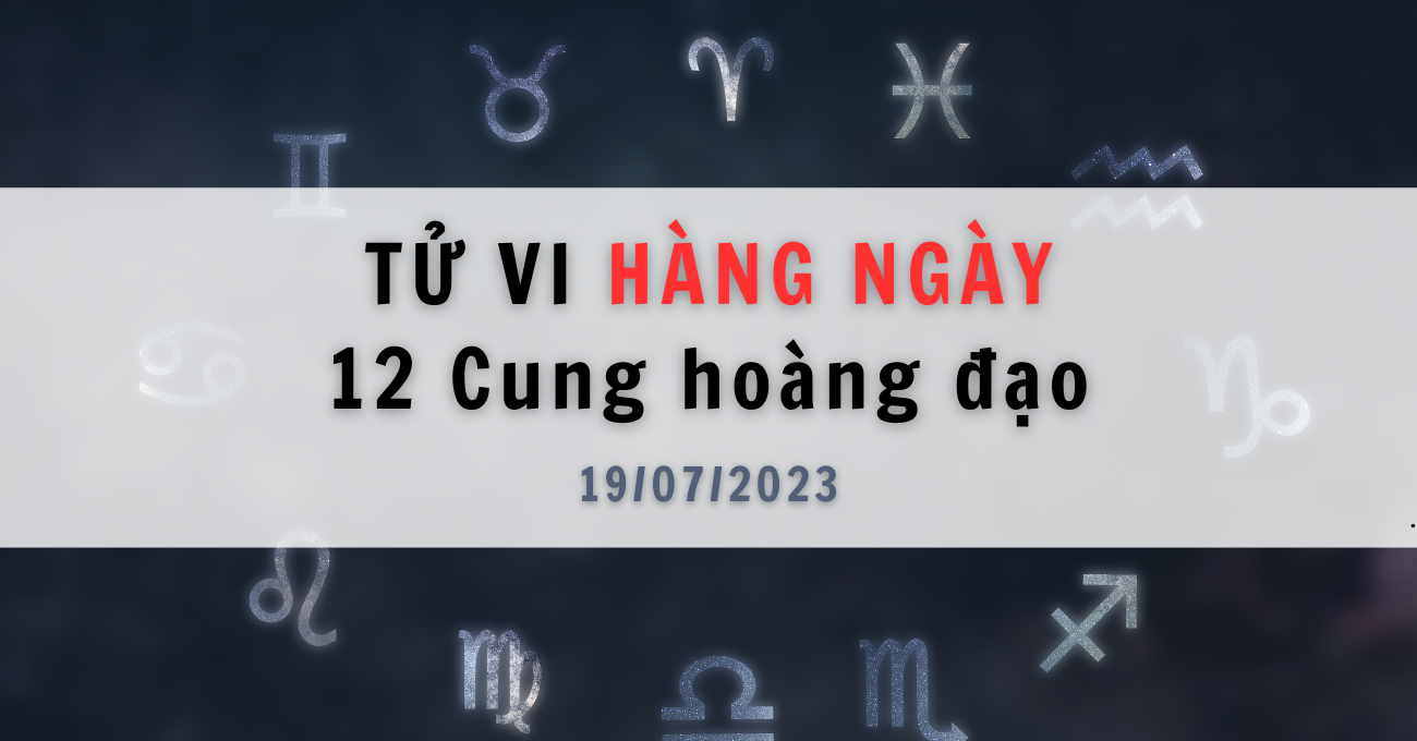 tu-vi-hang-ngay-12-chd-19-7