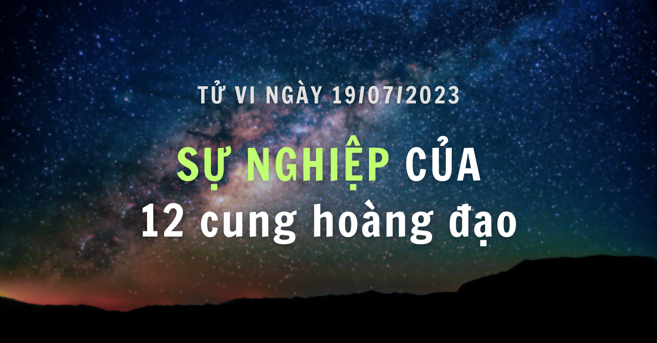 tu-vi-hang-ngay-12-chd-su-nghiep-19-7