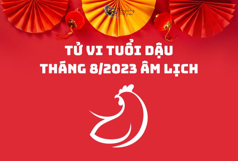 Tử vi tuổi Dậu tháng 8/2023 có những biến động gì?Tử vi tuổi Dậu tháng 8/2023 có những biến động gì?