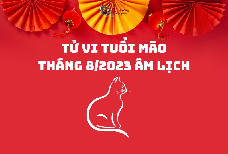 Tử vi tuổi Mão tháng 8/2023 âm lịch có những biến động gì?