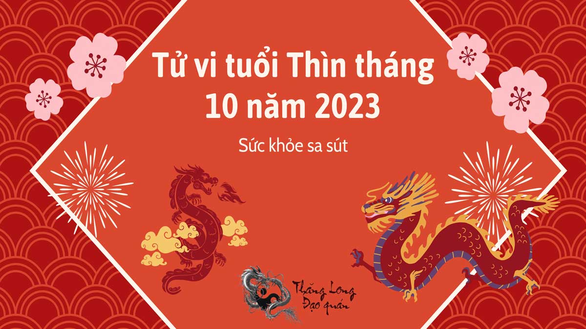 Tử vi tuổi Thìn tháng 10 AL năm 2023