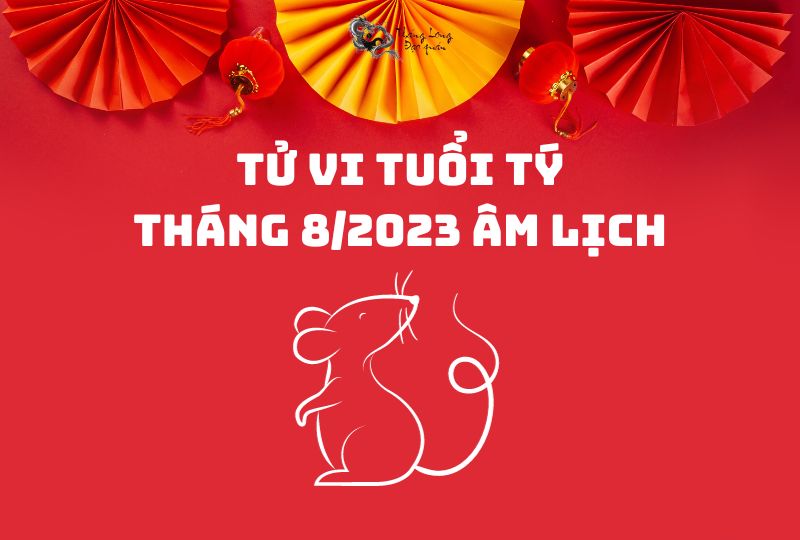 Tử vi tuổi Tý tháng 8/2023 có những biến động gì?