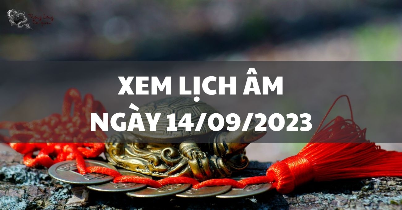 Thông tin lịch âm ngày 14/9/2023 có nhữung điều gì cần lưu ý