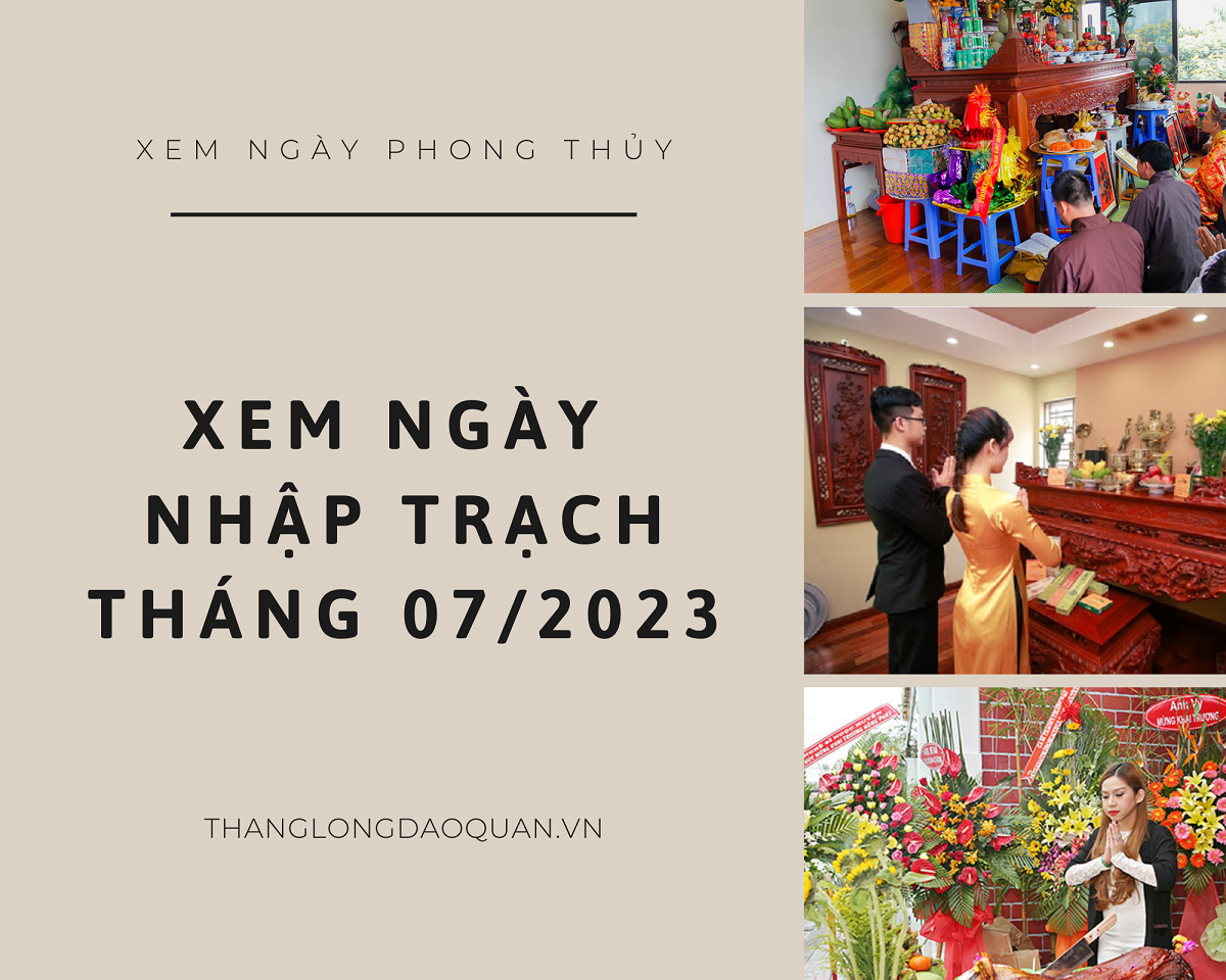 xem ngày nhập trạch tháng 7 năm 2023